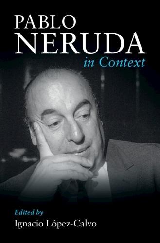 Pablo Neruda in Context