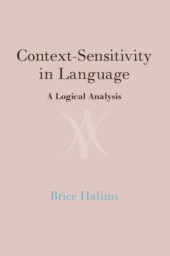 Context-Sensitivity in Language: A Logical Analysis