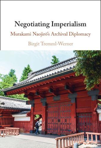 Negotiating Imperialism: Murakami Naojirō's Archival Diplomacy