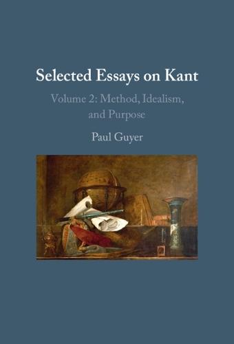 Selected Essays on Kant II: Volume 2: Method, Idealism, and Purpose