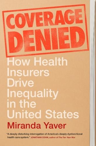 Coverage Denied: How Health Insurers Drive Inequality in the United States