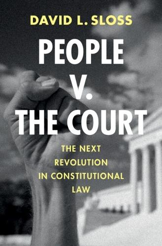People v. The Court: The Next Revolution in Constitutional Law