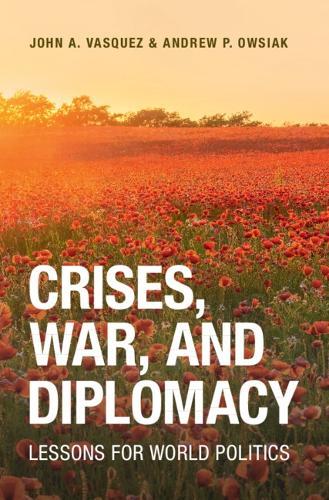 Crises, War, and Diplomacy: Lessons for World Politics
