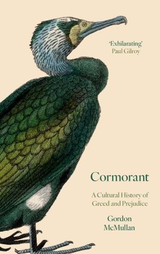 Cormorant: A Cultural History of Greed and Prejudice