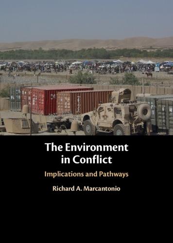 The Environment in Conflict: Implications and Pathways