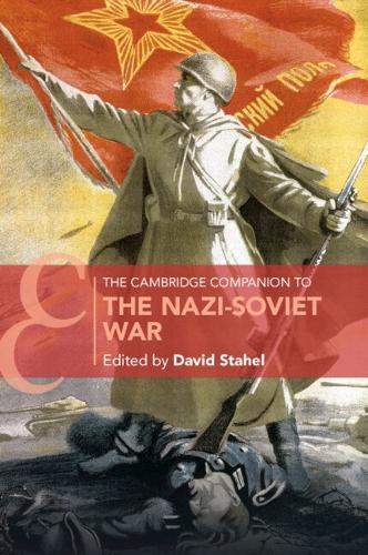 The Cambridge Companion to the Nazi-Soviet War