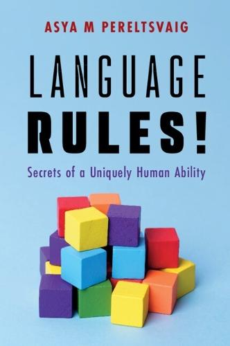 Language Rules!: Secrets of a Uniquely Human Ability