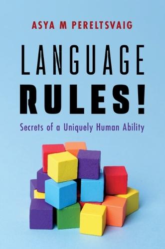 Language Rules!: Secrets of a Uniquely Human Ability