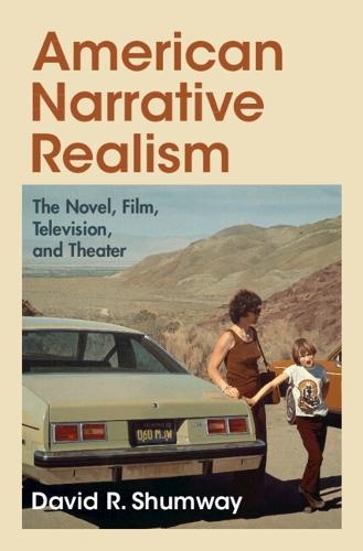 American Narrative Realism: The Novel, Film, Television, and Theater