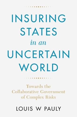 Insuring States in an Uncertain World: Towards the Collaborative Government of Complex Risks