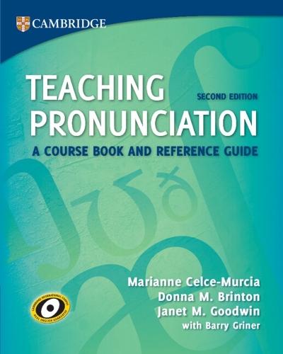 Teaching Pronunciation: A Course Book and Reference Guide