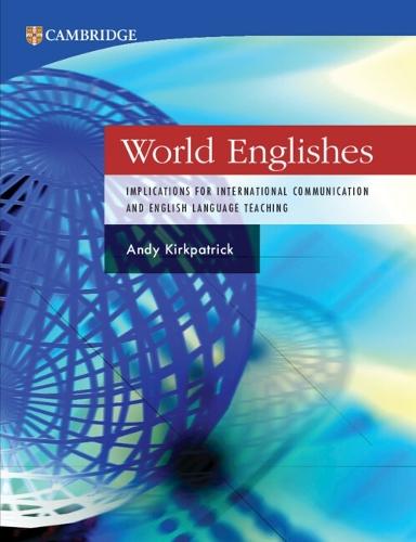 World Englishes: Implications for International Communication and English Language Teaching