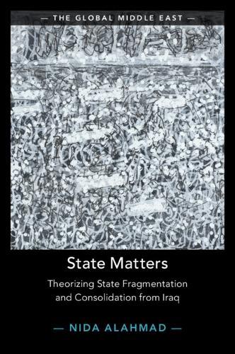 State Matters: Theorizing State Fragmentation and Consolidation from Iraq