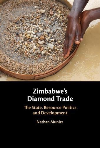 Zimbabwe's Diamond Trade: The State, Resource Politics and Development