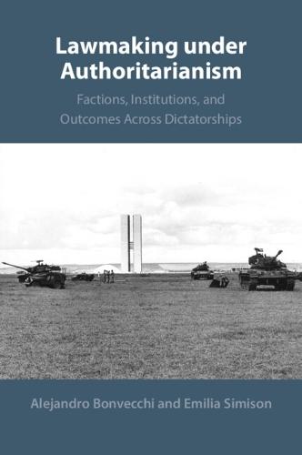 Lawmaking under Authoritarianism: Factions, Institutions, and Outcomes Across Dictatorships