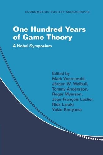One Hundred Years of Game Theory: A Nobel Symposium