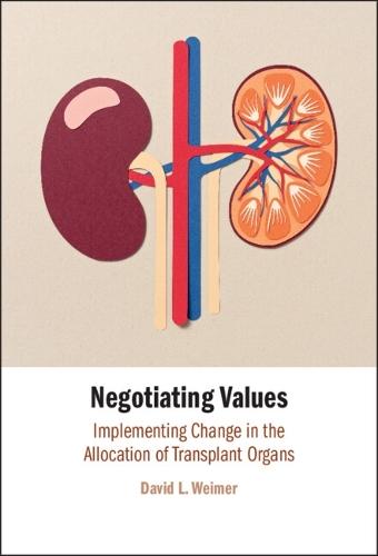 Negotiating Values: Implementing Change in the Allocation of Transplant Organs