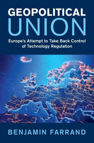 Geopolitical Union: Europe's Attempt to Take Back Control of Technology Regulation