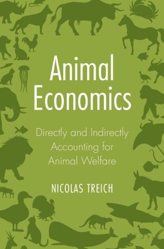 Animal Economics: Directly and Indirectly Accounting for Animal Welfare