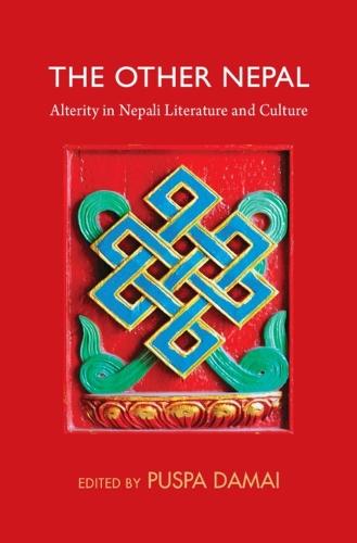 The Other Nepal: Alterity in Nepali Literature and Culture