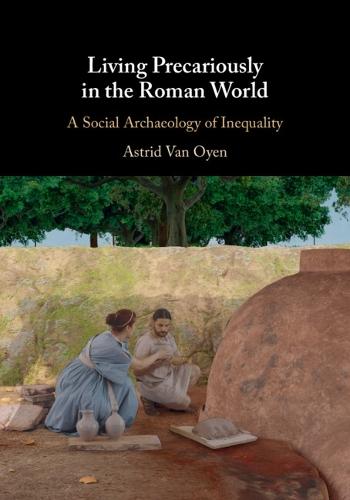 Living Precariously in the Roman World: A Social Archaeology of Inequality