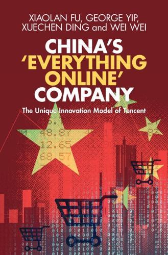 China's ‘Everything Online' Company: The Unique Innovation Model of Tencent