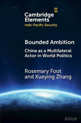 Bounded Ambition: China as a Multilateral Actor in World Politics