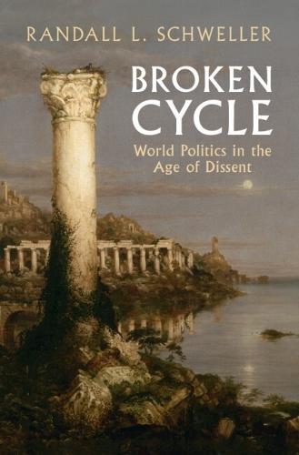 Broken Cycle: World Politics in the Age of Dissent
