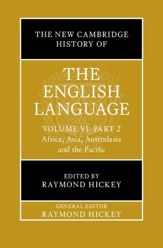 The New Cambridge History of the English Language: Volume 6, Part 2: Africa, Asia, Australasia and the Pacific