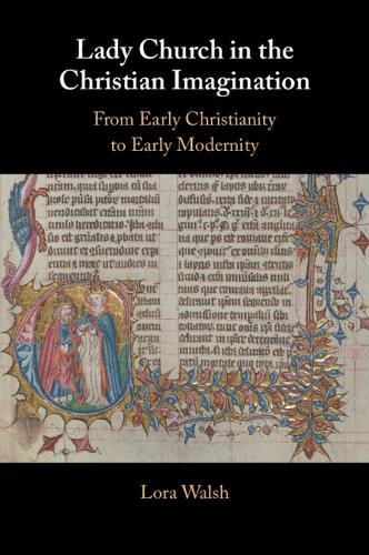 Lady Church in the Christian Imagination: From Early Christianity to Early Modernity