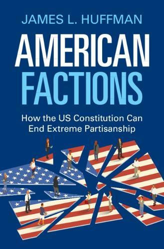 American Factions: How the US Constitution Can End Extreme Partisanship