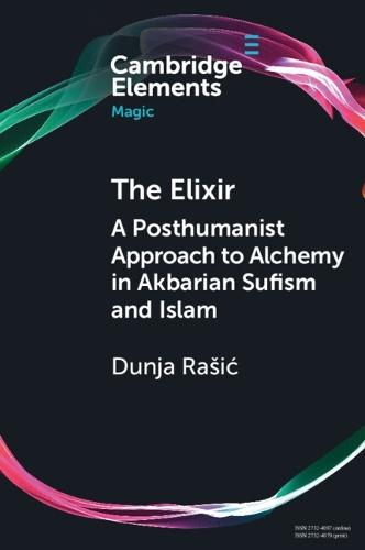The Elixir: A Posthumanist Approach to Alchemy in Akbarian Sufism and Islam