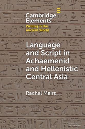 Language and Script in Achaemenid and Hellenistic Central Asia