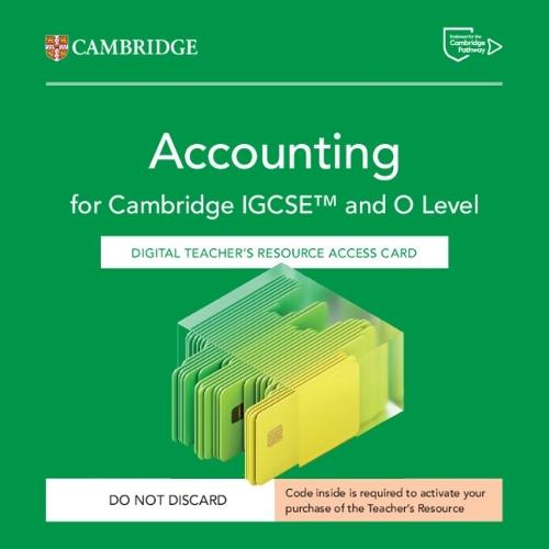 Cambridge IGCSE™ and O Level Accounting Digital Teacher's Resource Access Card