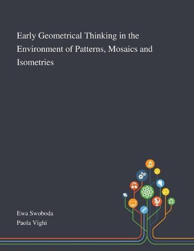 Early Geometrical Thinking in the Environment of Patterns, Mosaics and Isometries
