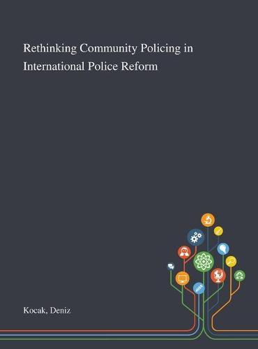 Rethinking Community Policing in International Police Reform