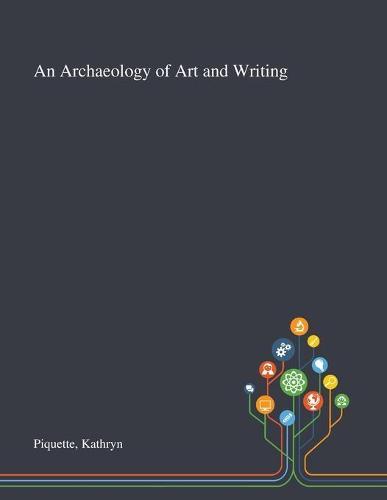An Archaeology of Art and Writing