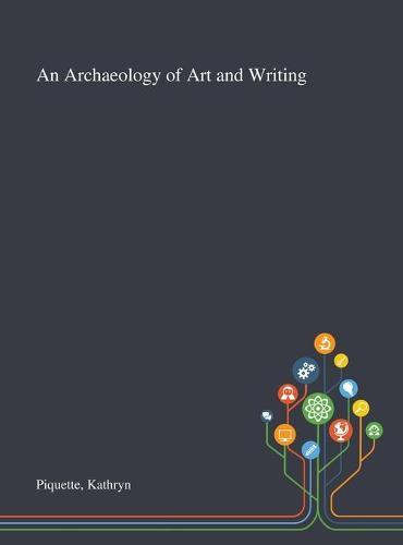An Archaeology of Art and Writing