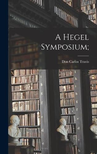 A Hegel Symposium;