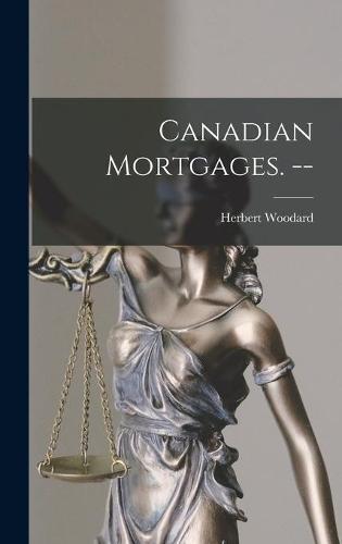 Canadian Mortgages. --