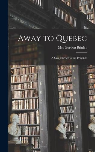 Away to Quebec: a Gay Journey to the Province