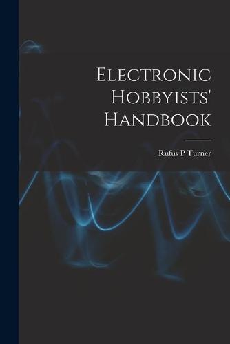 Electronic Hobbyists' Handbook