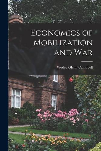 Economics of Mobilization and War