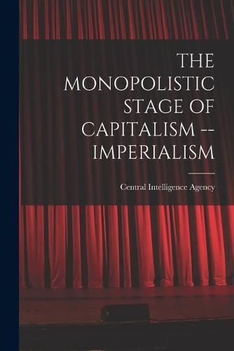 The Monopolistic Stage of Capitalism -- Imperialism