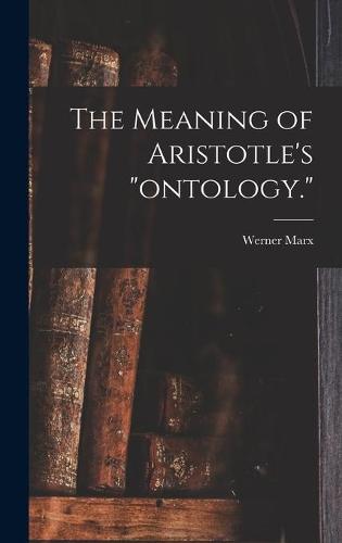 The Meaning of Aristotle's ""ontology.""