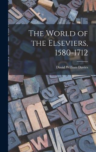 The World of the Elseviers, 1580-1712