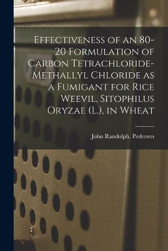 Effectiveness of an 80-20 Formulation of Carbon Tetrachloride-methallyl Chloride as a Fumigant for Rice Weevil, Sitophilus Oryzae (L.), in Wheat