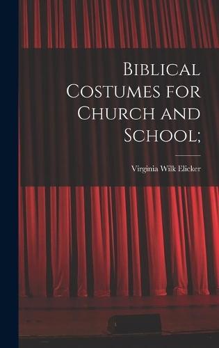 Biblical Costumes for Church and School;