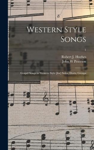 Western Style Songs: Gospel Songs in Western Style [for] Solos, Duets, Groups; 1