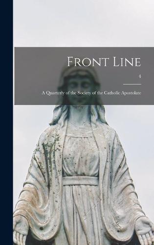 Front Line; a Quarterly of the Society of the Catholic Apostolate; 4